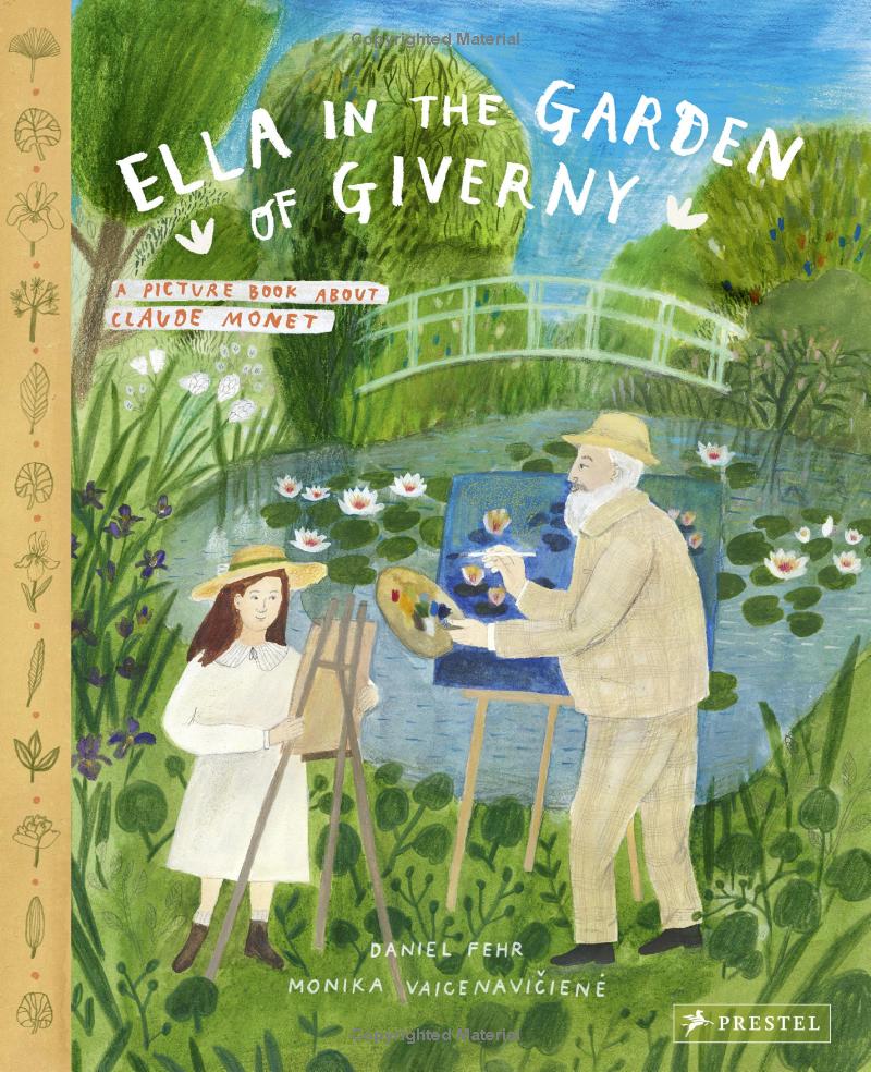 Ella in the Garden of Giverny: A Picture Book about Claude Monet by Daniel Fehr