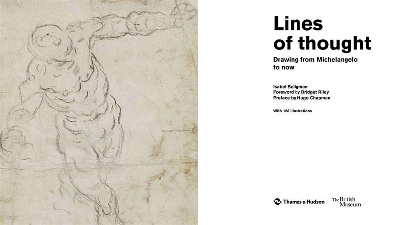 Lines of Thought: Drawing from Michaelangelo to Now by Isabel Seligman