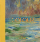 Colour: The Wonder of Art by Francesca Herrick