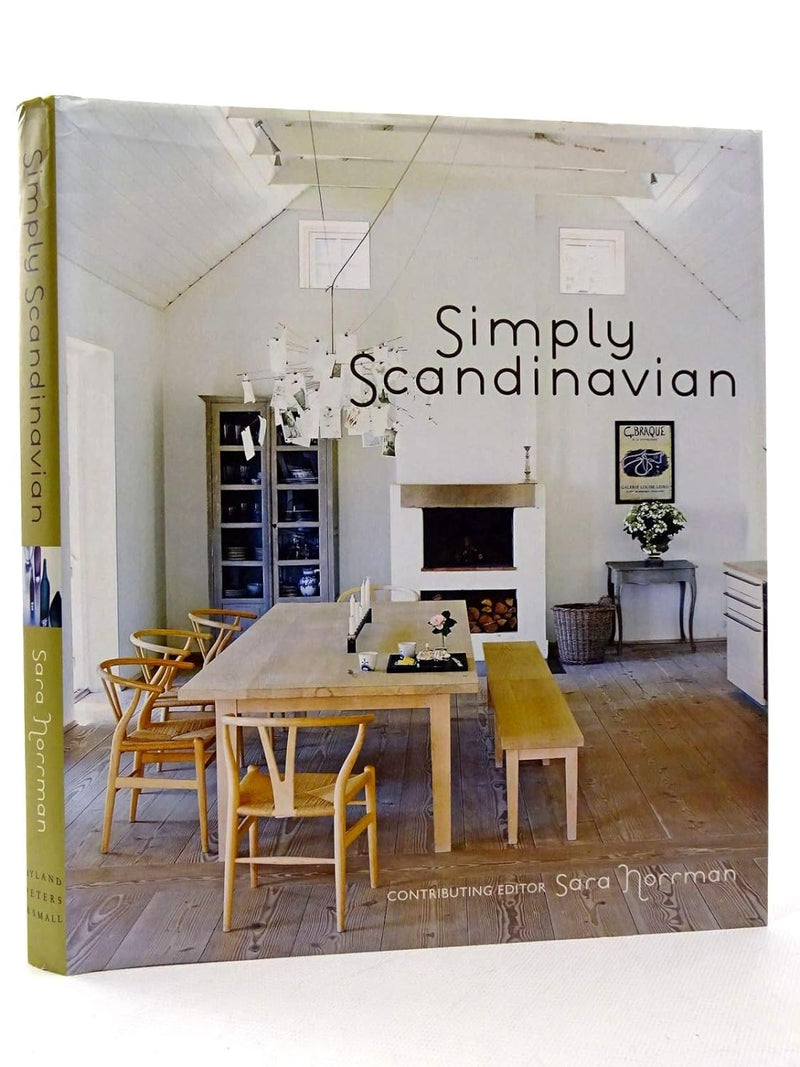 Simply Scandinavian: Scandi Interiors by Sara Norrman