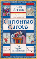 Christmas Carols - An English Enchantment by John Potter