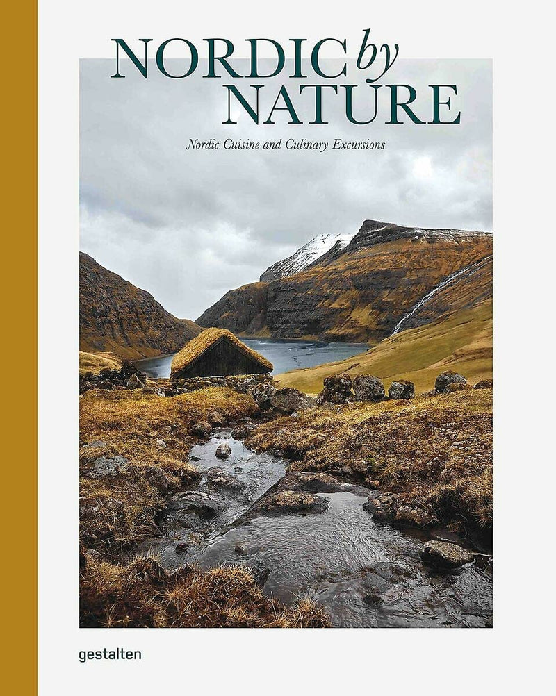 Nordic by Nature: Nordic Cuisine and Culinary Excursions by Gestalten & Borderless Co