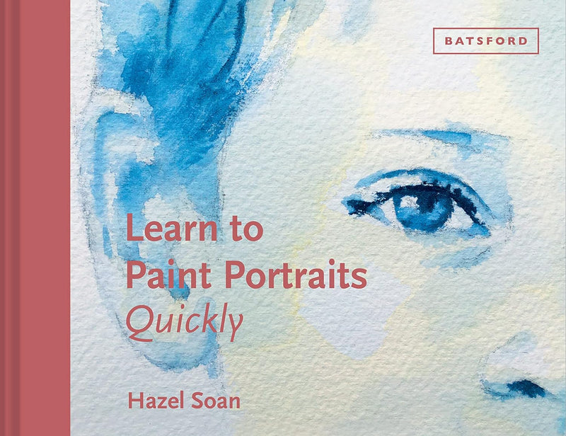 Learn to Paint Portraits Quickly by Hazel Soan