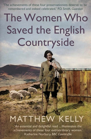 The Women Who Saved the English Countryside (Paperback) by Matthew Kelly