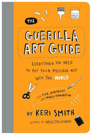 Guerilla Art Guide  by Keri Smith