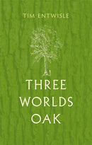Three Worlds Oak by Tim Entwisle (HB)
