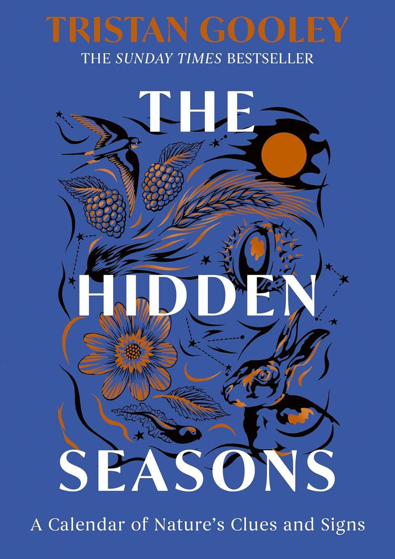 The Hidden Seasons: A Calendar of Nature's Clues and Signs by Tristan Gooley