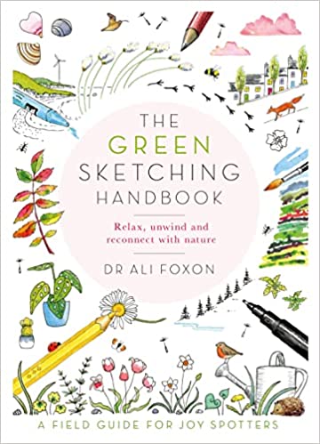 The Green Sketching Handbook by Dr Ali Foxon
