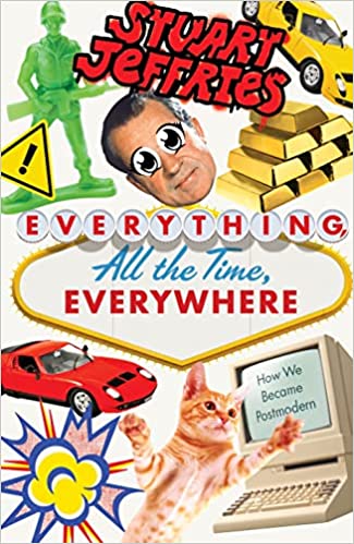 Everything, All the Time, Everywhere by Stuart Jeffries