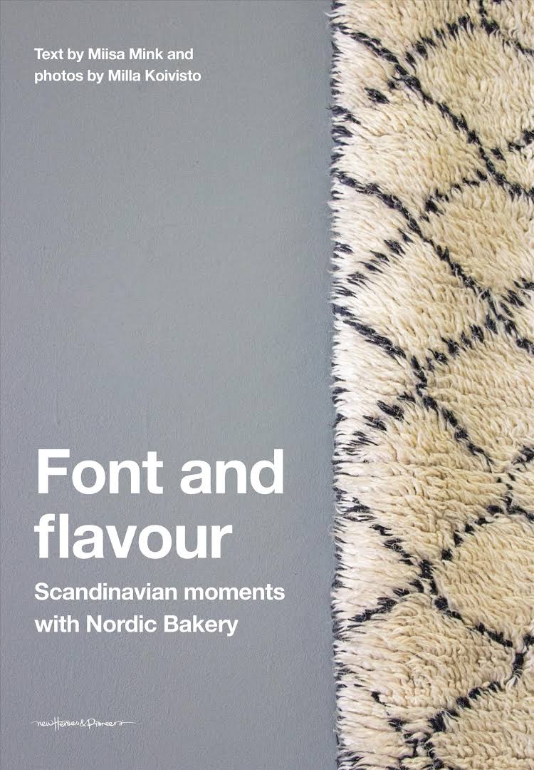 Font and Flavour - Scandinavian Moments with Nordic Bakery by Milla Koivisto