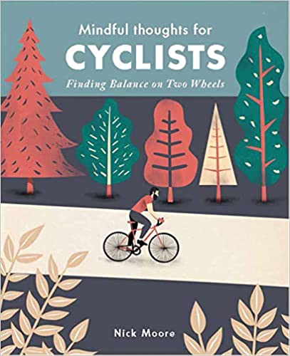 Mindful Thoughts for Cyclists by Nick Moore