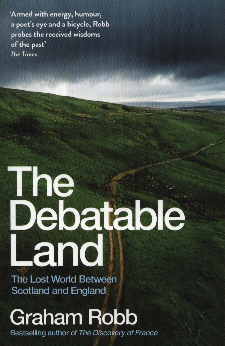 The Debatable Land by Graham Robb