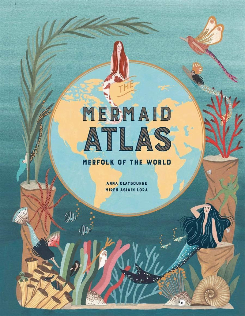 The Mermaid Atlas by Anna Claybourne